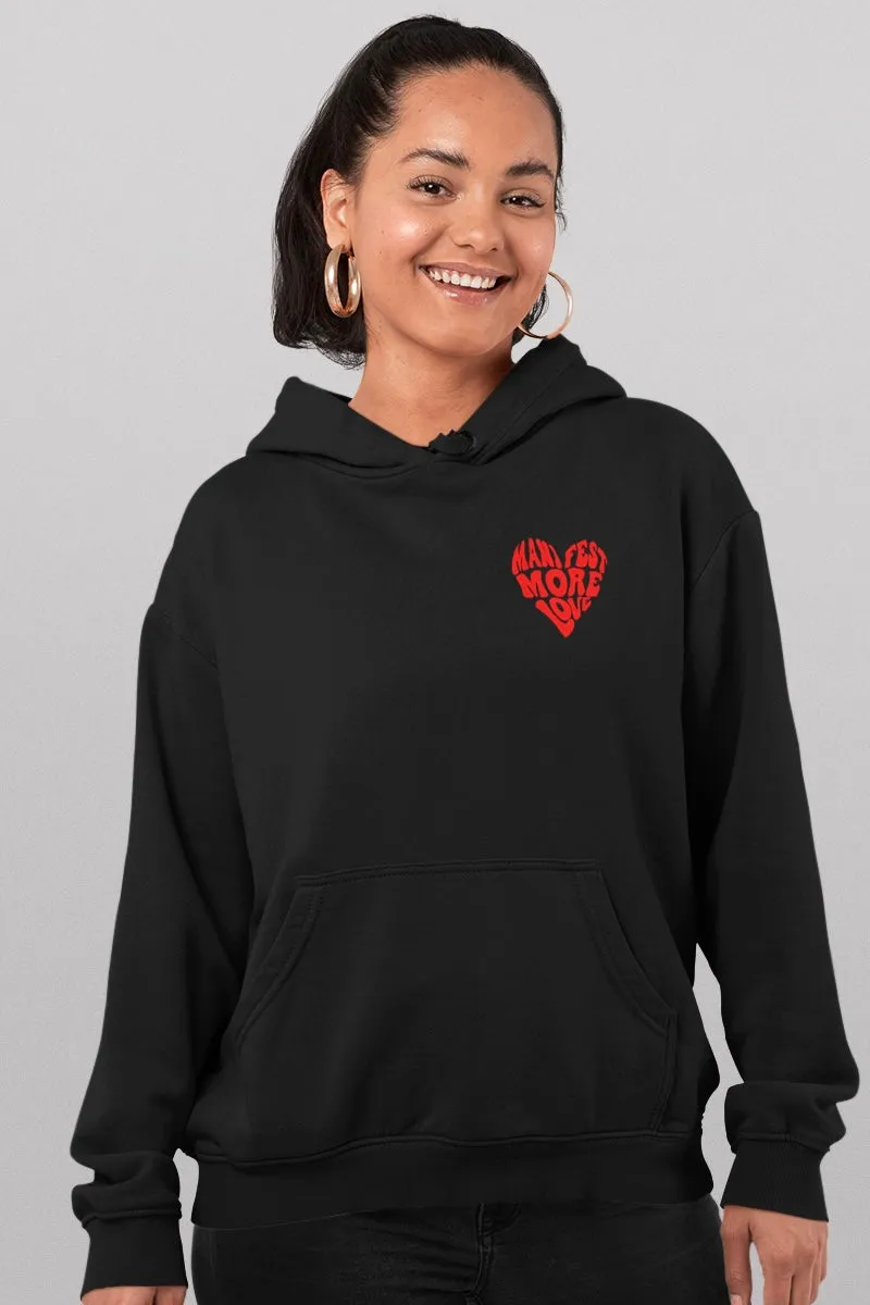 MANIFEST MORE LOVE Unisex Hooded Sweatshirt (Both Side Printed)