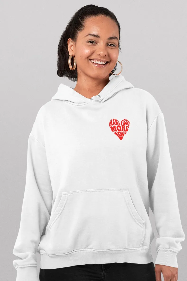 MANIFEST MORE LOVE Unisex Hooded Sweatshirt (Both Side Printed)